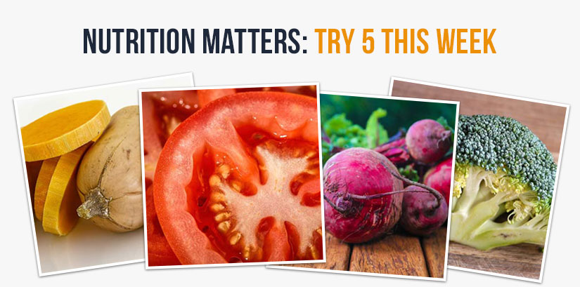 Nutrition Matters - Try 5 this week